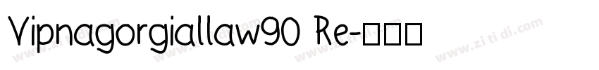 Vipnagorgiallaw90 Re字体转换